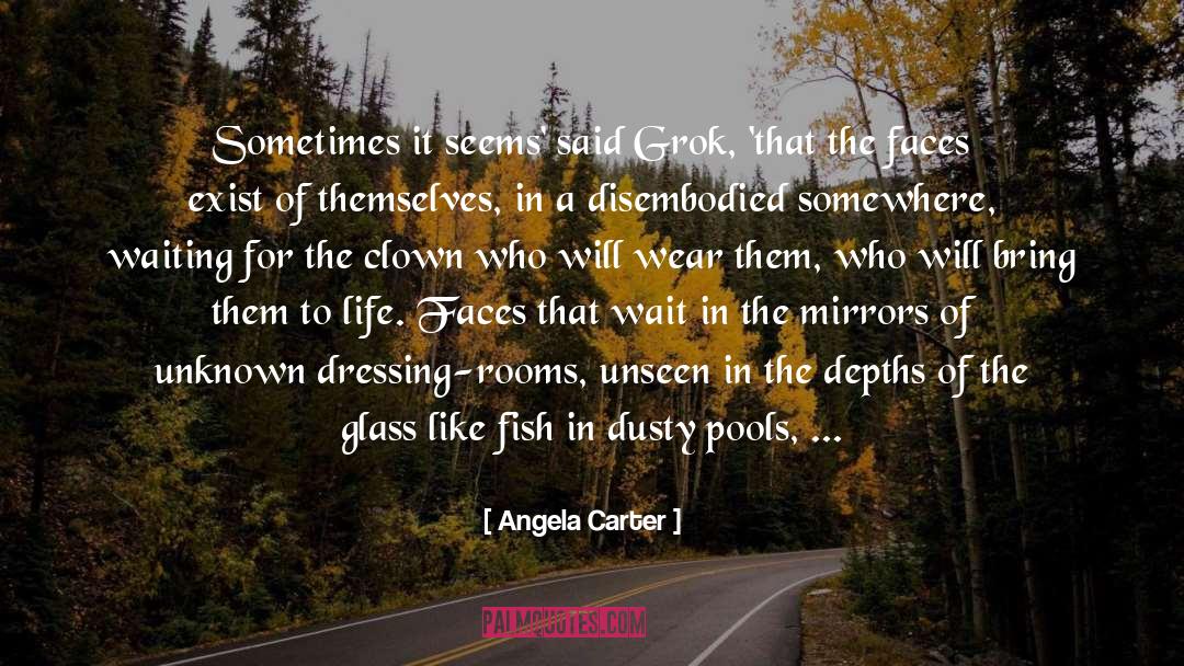 Reflection Of Your Thoughts quotes by Angela Carter