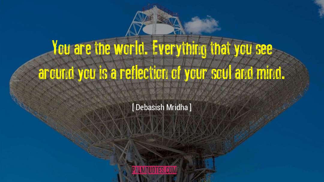 Reflection Philosophy quotes by Debasish Mridha