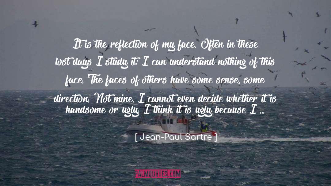 Reflection quotes by Jean-Paul Sartre