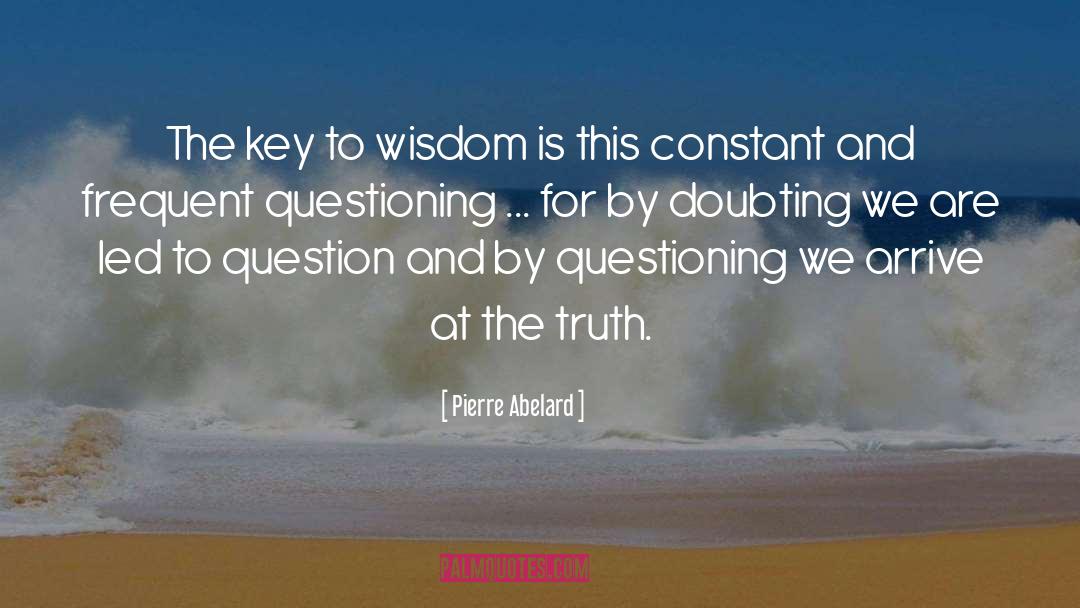 Reflections And Wisdom quotes by Pierre Abelard