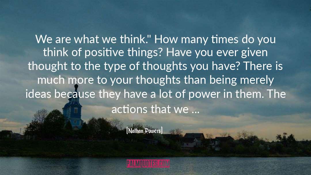 Reflections Of Our Thoughts quotes by Nathan Powers