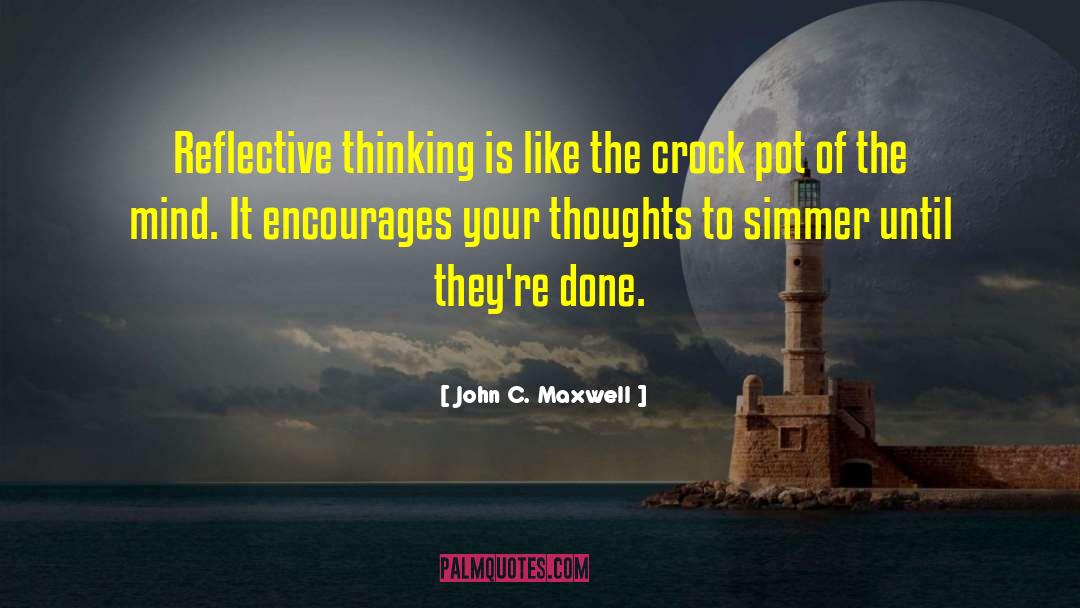 Reflective Thinking quotes by John C. Maxwell