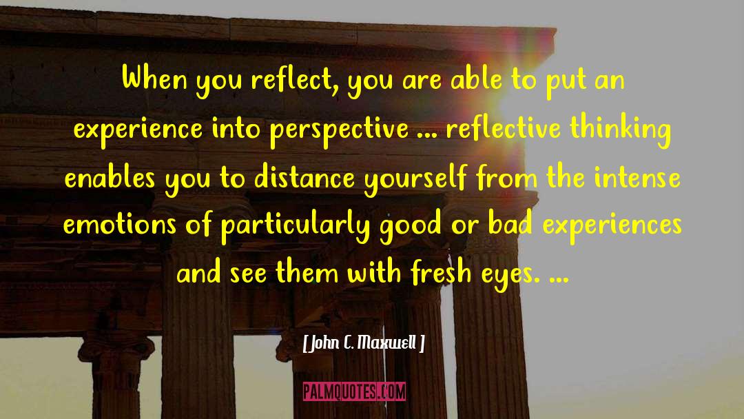 Reflective Thinking quotes by John C. Maxwell
