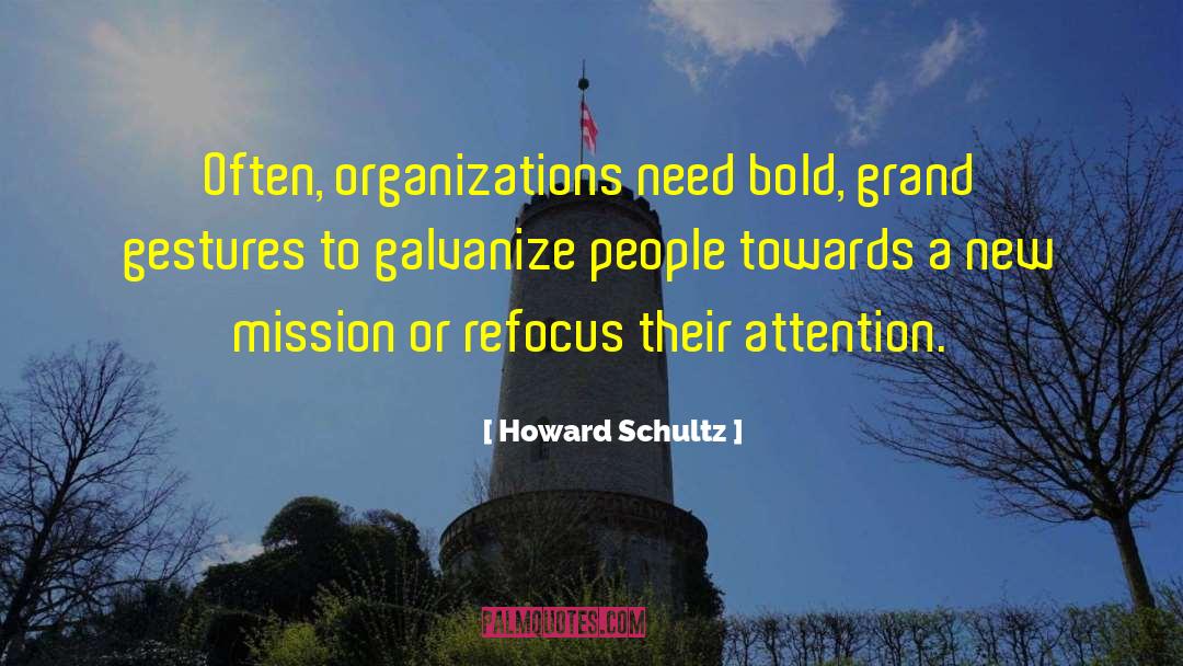 Refocus quotes by Howard Schultz