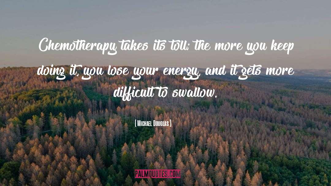 Refocusing Your Energy quotes by Michael Douglas