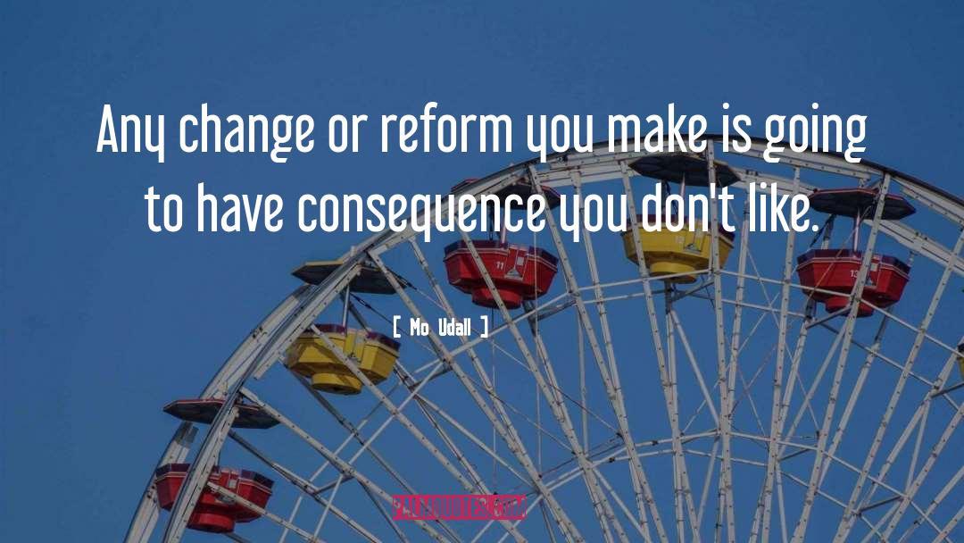 Reform quotes by Mo Udall
