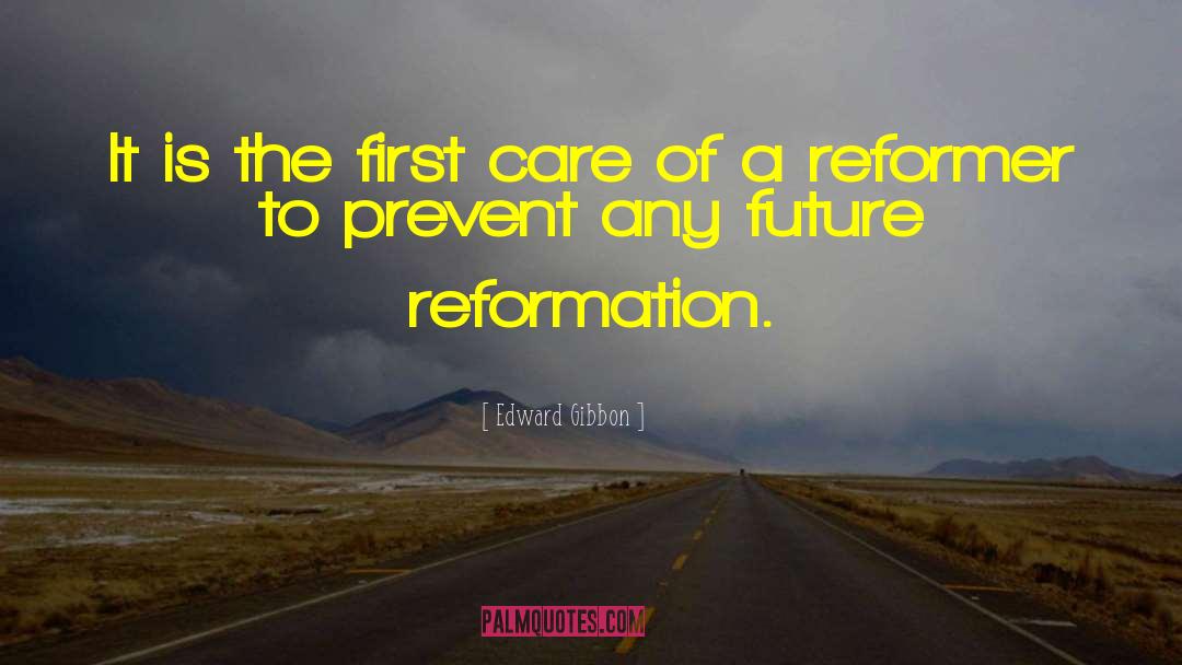 Reformation quotes by Edward Gibbon