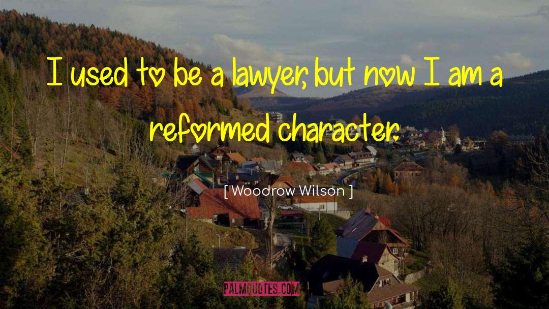 Reformed quotes by Woodrow Wilson