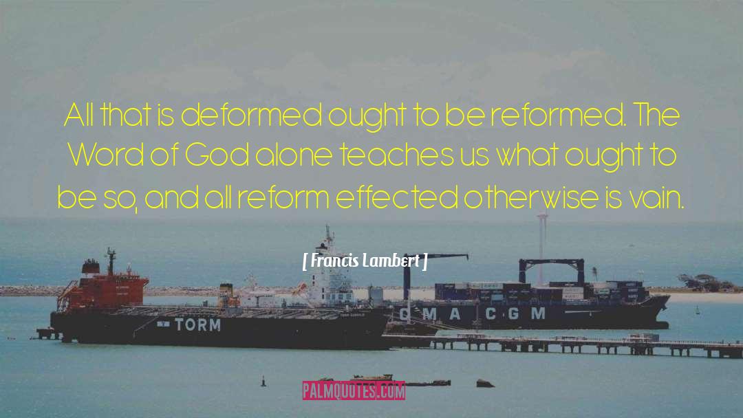 Reformed quotes by Francis Lambert