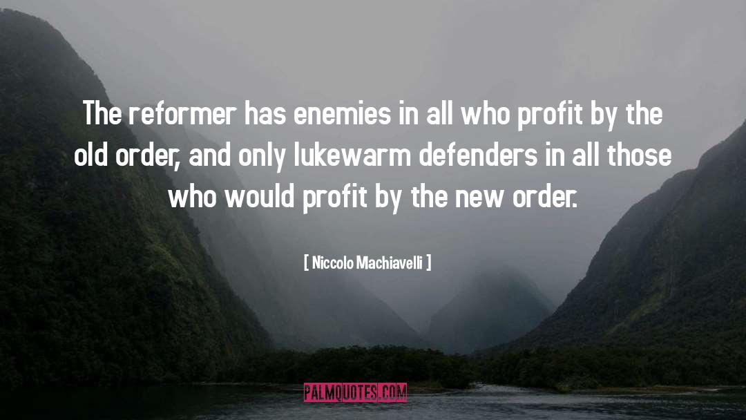Reformer quotes by Niccolo Machiavelli