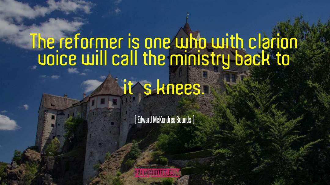 Reformer quotes by Edward McKendree Bounds