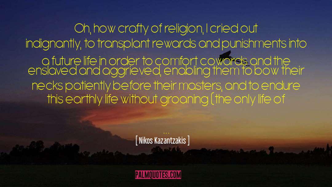 Reforming Religion quotes by Nikos Kazantzakis