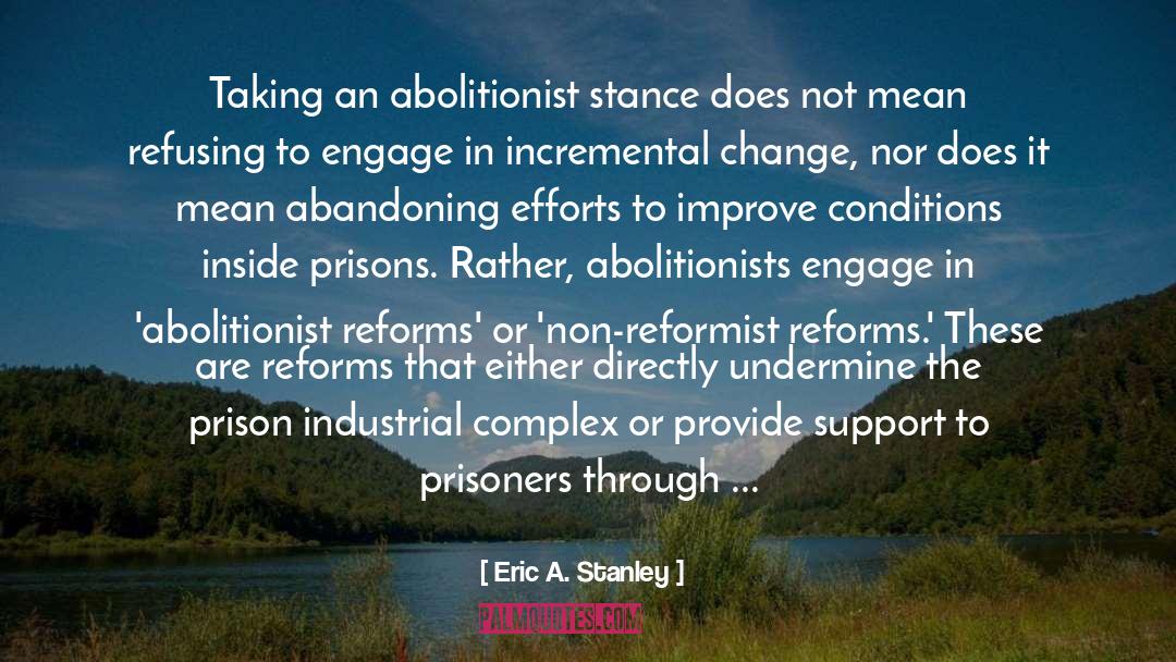 Reforms quotes by Eric A. Stanley