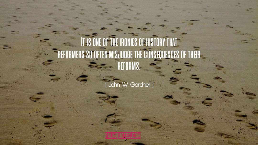 Reforms quotes by John W. Gardner