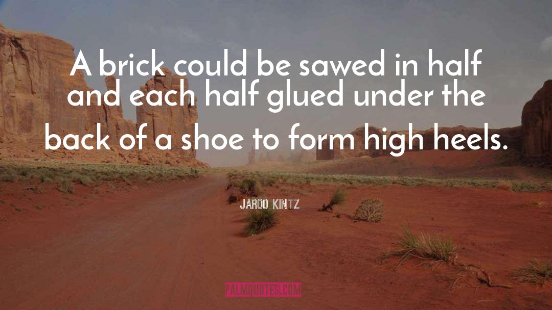 Refractory Brick quotes by Jarod Kintz