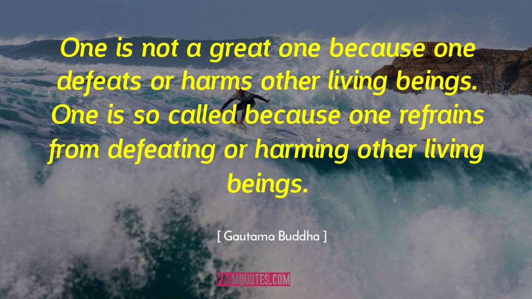 Refrain quotes by Gautama Buddha