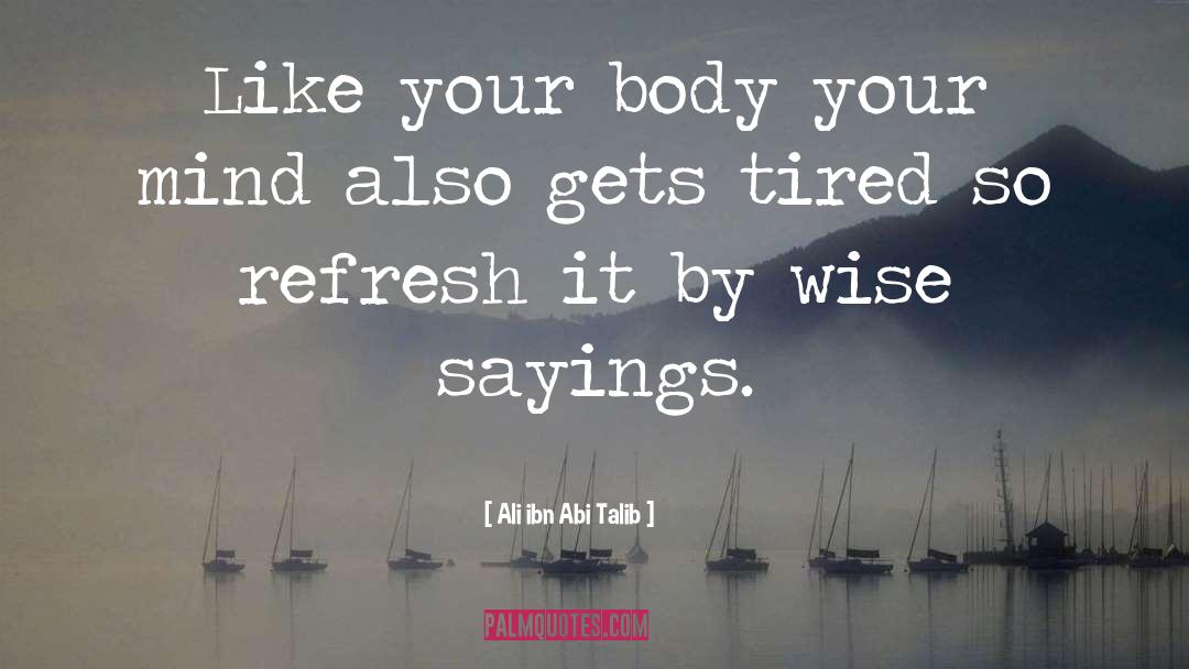 Refresh quotes by Ali Ibn Abi Talib