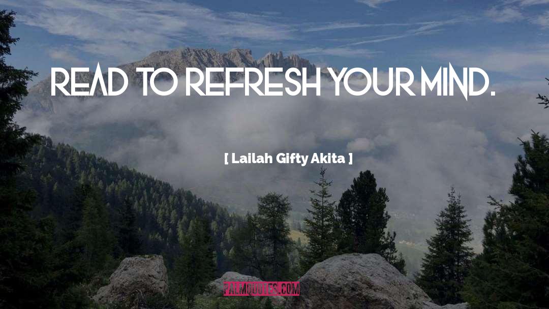 Refresh quotes by Lailah Gifty Akita