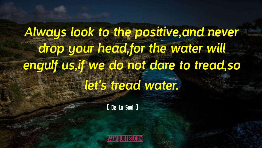 Refreshing Water quotes by De La Soul
