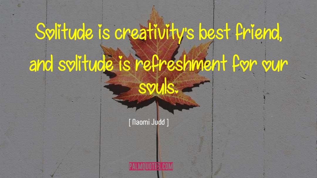 Refreshment quotes by Naomi Judd