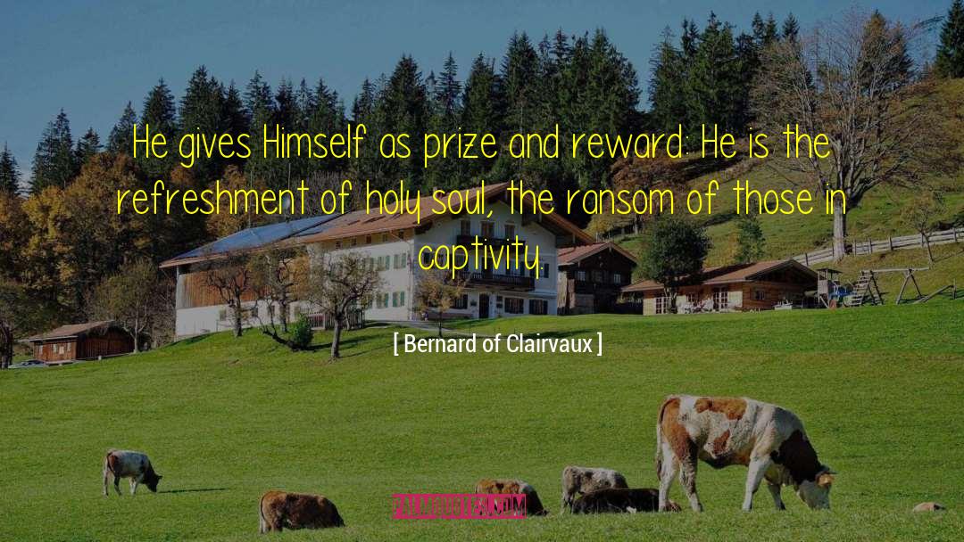 Refreshment quotes by Bernard Of Clairvaux