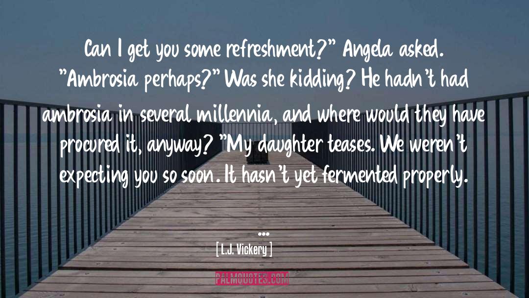 Refreshment quotes by L.J. Vickery