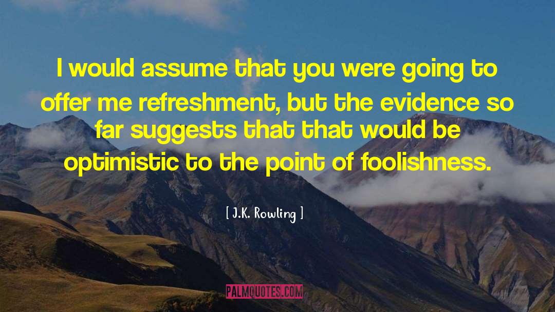 Refreshment quotes by J.K. Rowling