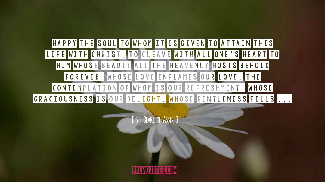 Refreshment quotes by St. Clare Of Assisi