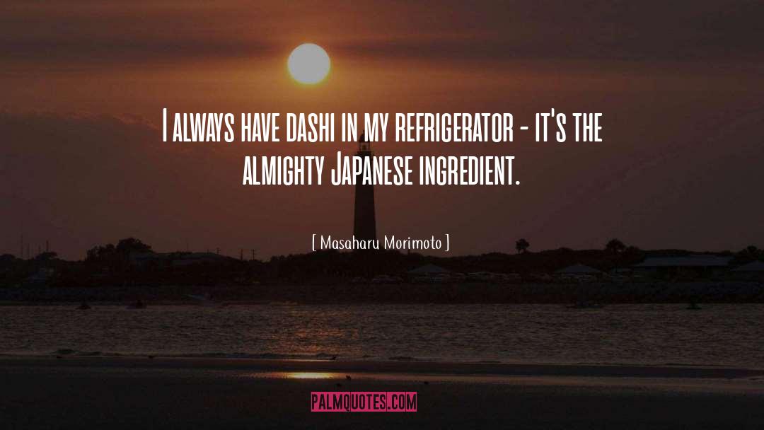 Refrigerator quotes by Masaharu Morimoto