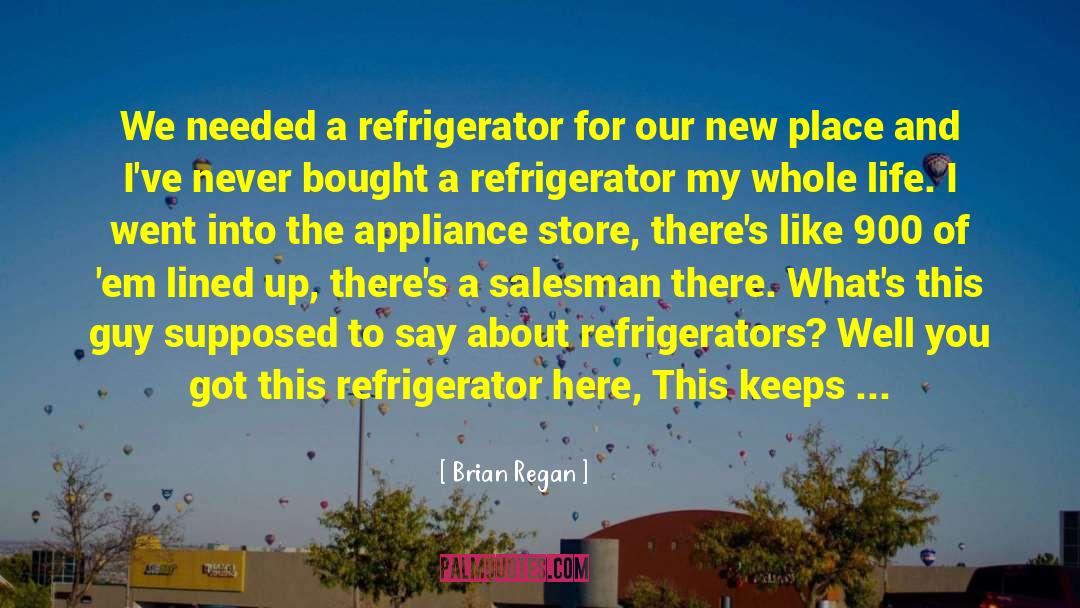 Refrigerators quotes by Brian Regan