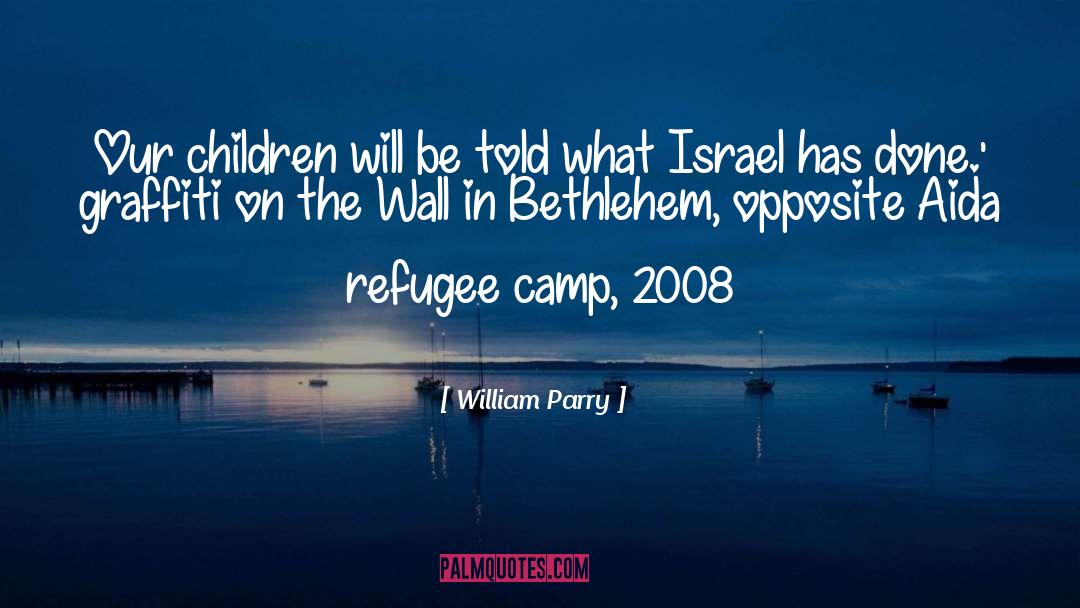 Refugee quotes by William Parry