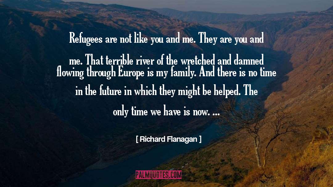 Refugee quotes by Richard Flanagan