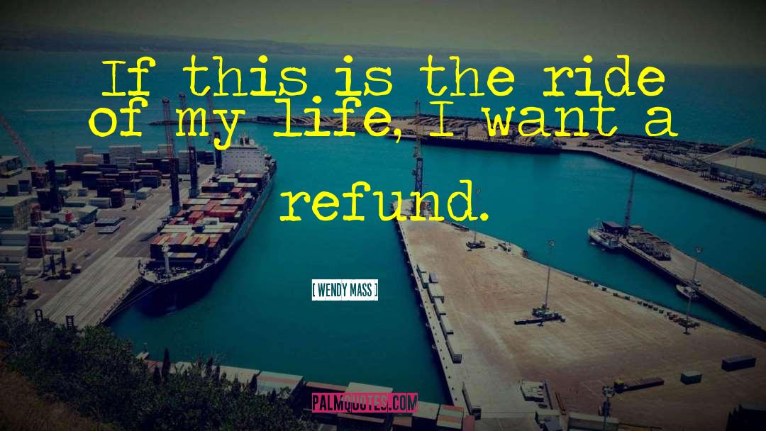 Refund quotes by Wendy Mass