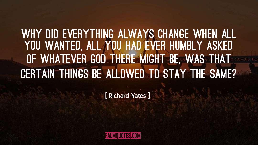 Refusal To Change quotes by Richard Yates