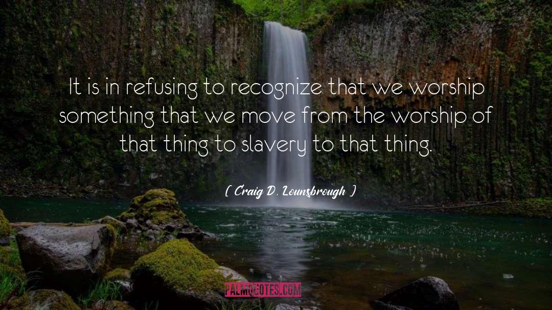 Refusing quotes by Craig D. Lounsbrough