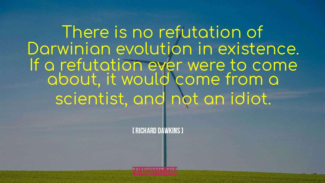 Refutation quotes by Richard Dawkins