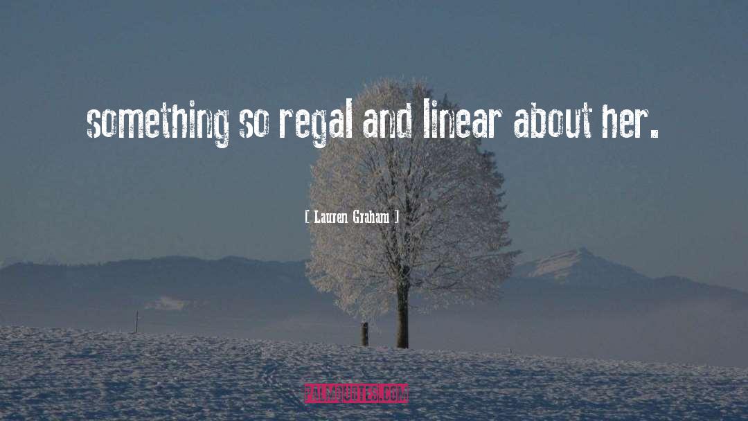 Regal quotes by Lauren Graham