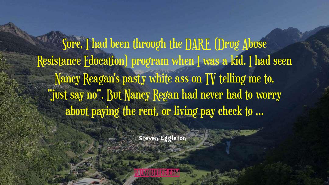 Regan quotes by Steven Eggleton