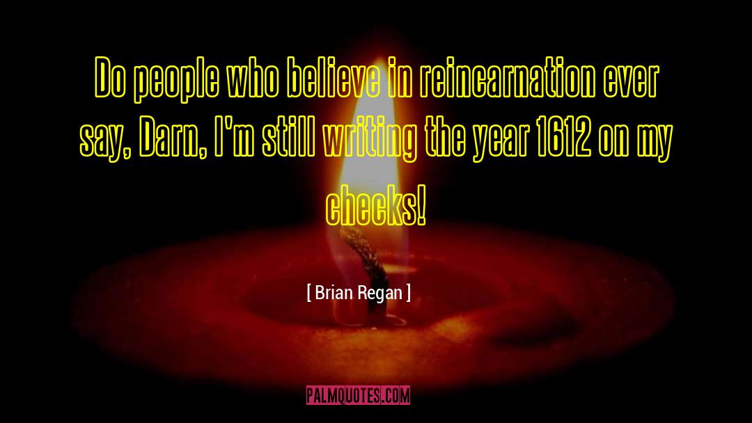 Regan Walker quotes by Brian Regan