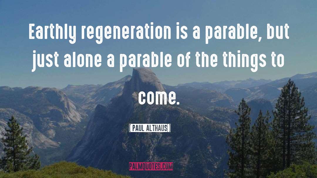 Regeneration quotes by Paul Althaus