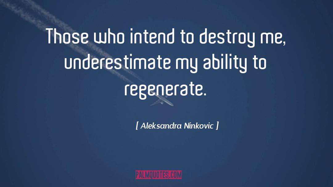 Regeneration quotes by Aleksandra Ninkovic