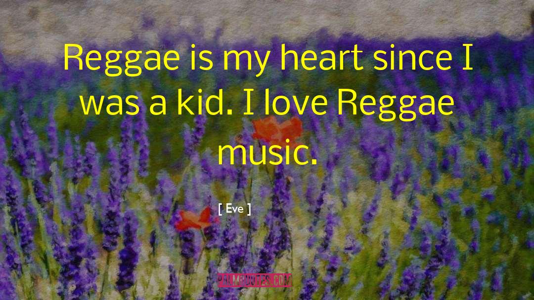 Reggae Music quotes by Eve