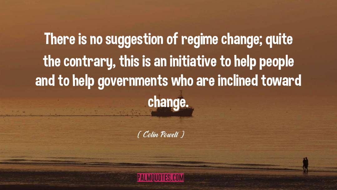 Regime Change quotes by Colin Powell