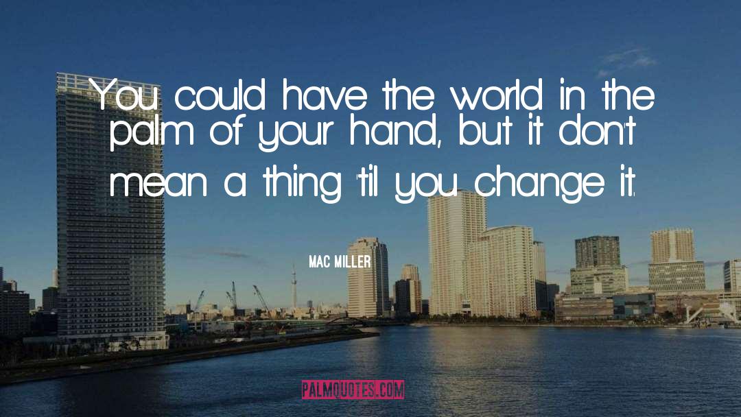Regime Change quotes by Mac Miller