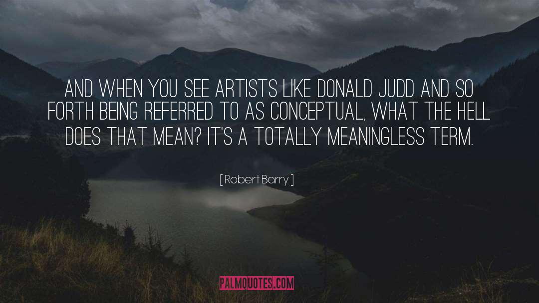 Regional Artist quotes by Robert Barry