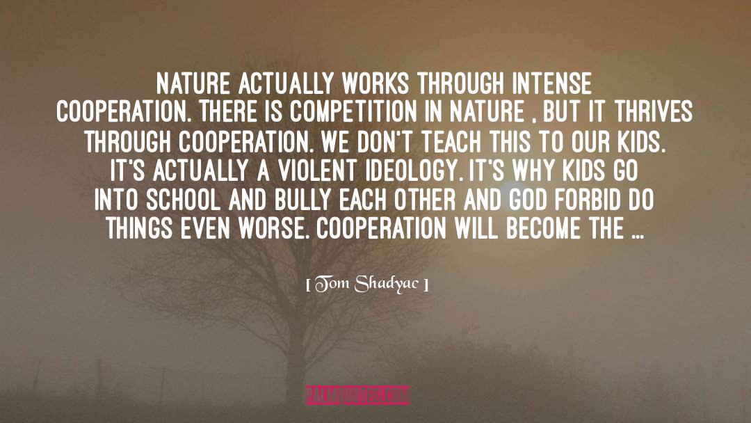 Regional Cooperation quotes by Tom Shadyac