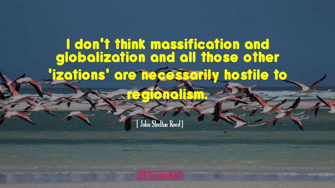 Regionalism quotes by John Shelton Reed