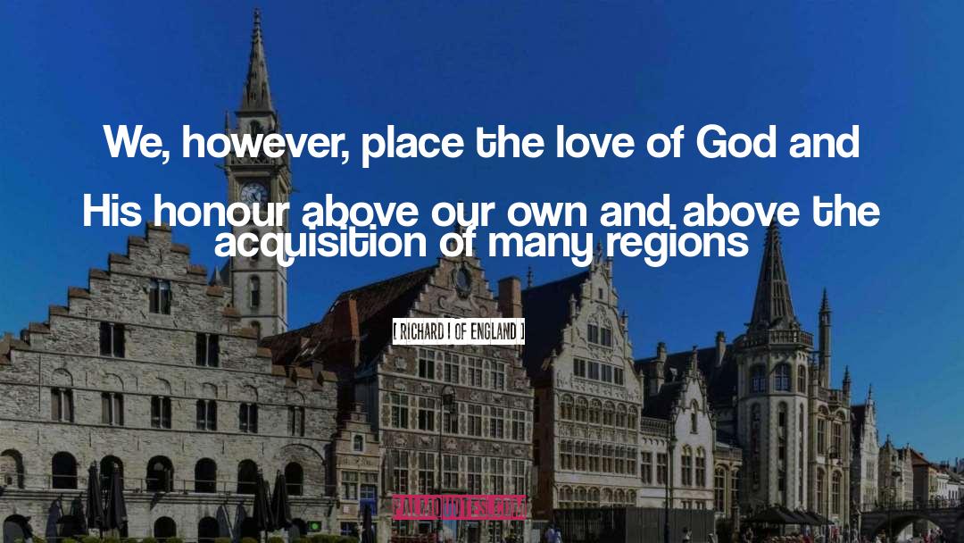 Regions quotes by Richard I Of England