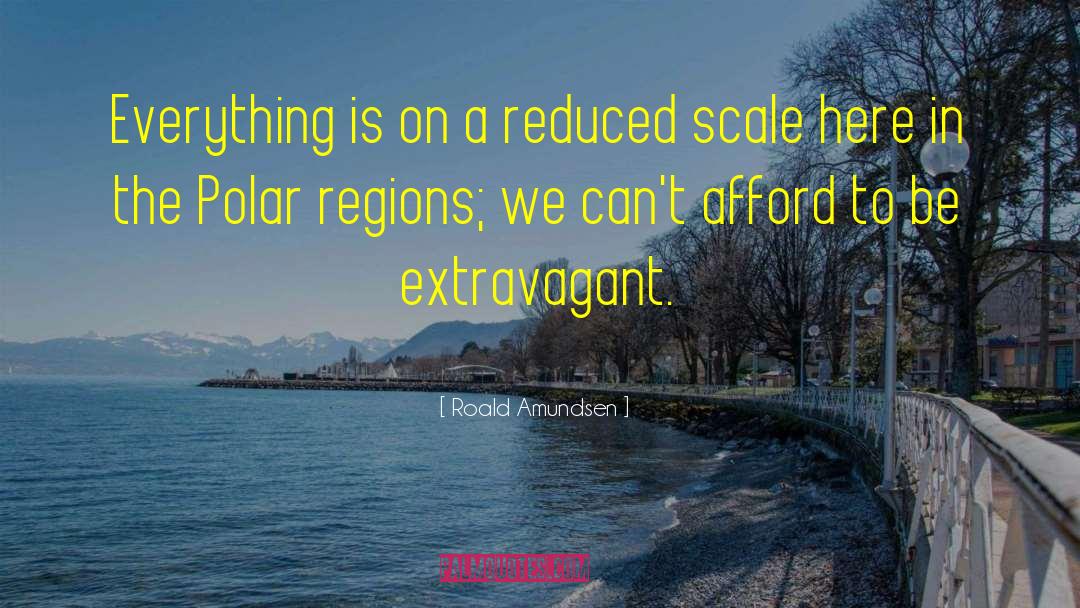 Regions quotes by Roald Amundsen