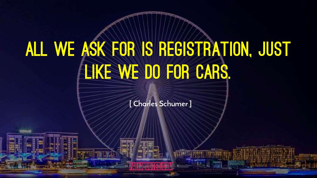 Registration quotes by Charles Schumer